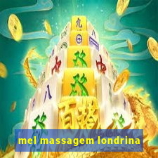 mel massagem londrina